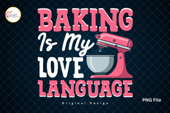 Download Baking is My Love Language Baker PNG - Love Collection